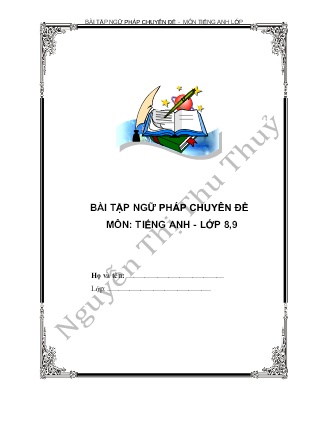 Bài tập Ngữ pháp Chuyên đề môn Tiếng Anh Lớp 8, 9 (Nguyễn Thị Thu Thủy)