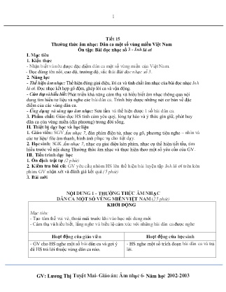 Kế hoạch bài dạy môn Âm Nhạc 6 - Tuần 17, Chủ đề 4: Ước mơ Hòa Bình - Tiết 15: Thường thức âm nhạc: Dân ca một số vùng miền Việt Nam, Ôn tập: Bài đọc nhạc số 3 - Inh lả ơi (GV: Lương Thị Tuyết Mai)