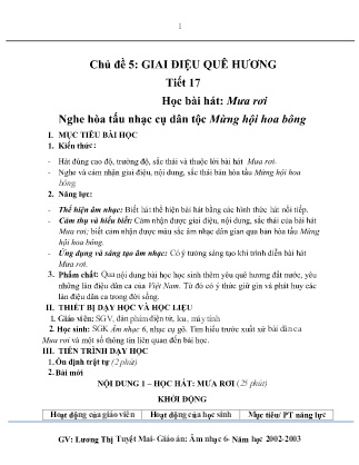 Kế hoạch bài dạy môn Âm Nhạc 6 - Tuần 19, Chủ đề 5: Giai điệu quê hương - Tiết 17: Học bài hát: Mưa rơi, Nghe hòa tấu nhạc cụ dân tộc: Mừng hội hoa bông (GV: Lương Thị Tuyết Mai)