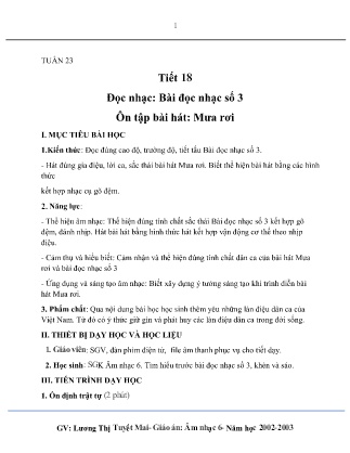 Kế hoạch bài dạy môn Âm Nhạc 6 - Tuần 23, Chủ đề 5: Giai điệu quê hương - Tiết 18: Ôn tập bài hát: Mưa rơi, Đọc nhạc: Bài đọc nhạc số 3 (GV: Lương Thị Tuyết Mai)