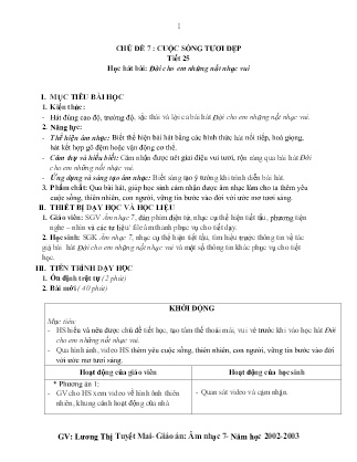 Kế hoạch bài dạy môn Âm Nhạc 7 - Tuần 31, Chủ đề 7: Cuộc sống tươi đẹp - Tiết 25: Học hát bài: Đời cho em những nốt nhạc vui (GV: Lương Thị Tuyết Mai)
