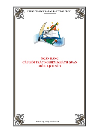 Ngân hàng câu hỏi trắc nghiệm khách quan môn Lịch Sử Lớp 9 (Phòng GD&ĐT Bắc Giang)