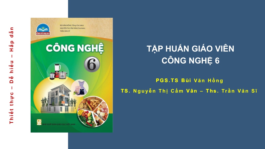 Slide Tập huấn giáo viên sử dụng SGK môn Công Nghệ Lớp 6 Bộ sách Chân trời Sáng tạo