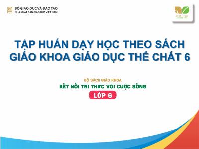 Slide Tập huấn giáo viên sử dụng SGK môn Giáo dục Thể chất Lớp 6 Bộ sách KNTT