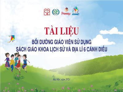 Tài liệu Bồi dưỡng Giáo viên sử dụng SGK môn Lịch Sử & Địa Lí Lớp 6 Bộ sách Cánh Diều (Phần 1)